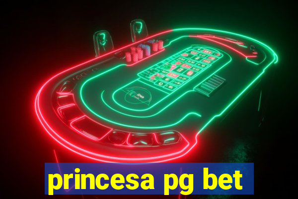 princesa pg bet